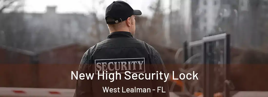  New High Security Lock West Lealman - FL