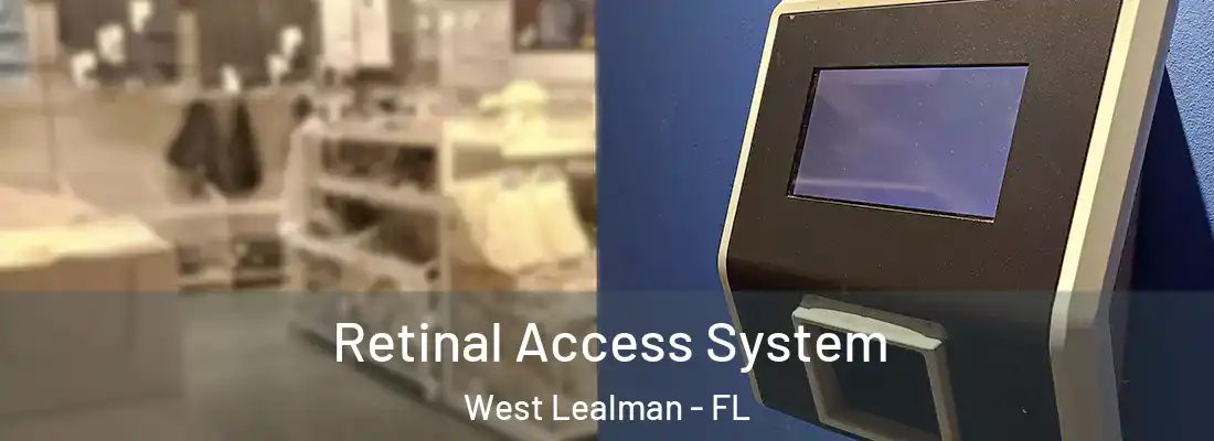  Retinal Access System West Lealman - FL